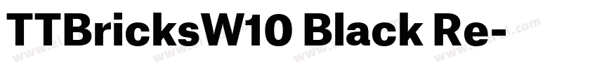TTBricksW10 Black Re字体转换 TTBricksW10 Black Re字体转换
